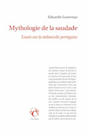 Mythologie de la saudade [nouvelle édition]